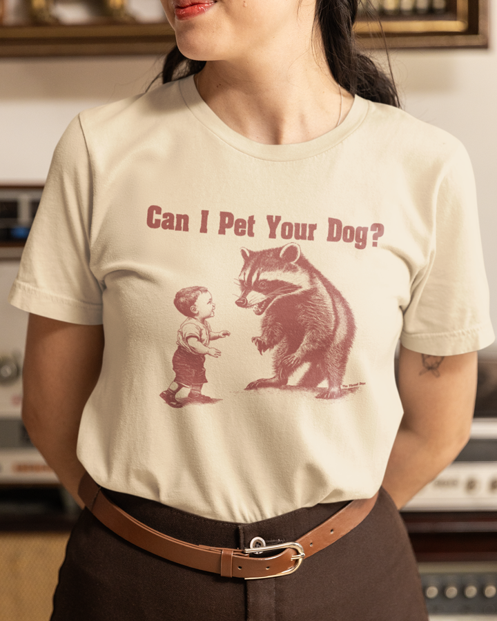 Can I Pet Your Dog - Graphic Tee