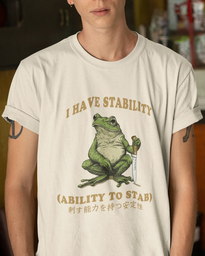 I Have Stability Ability To Stab - Graphic Tee