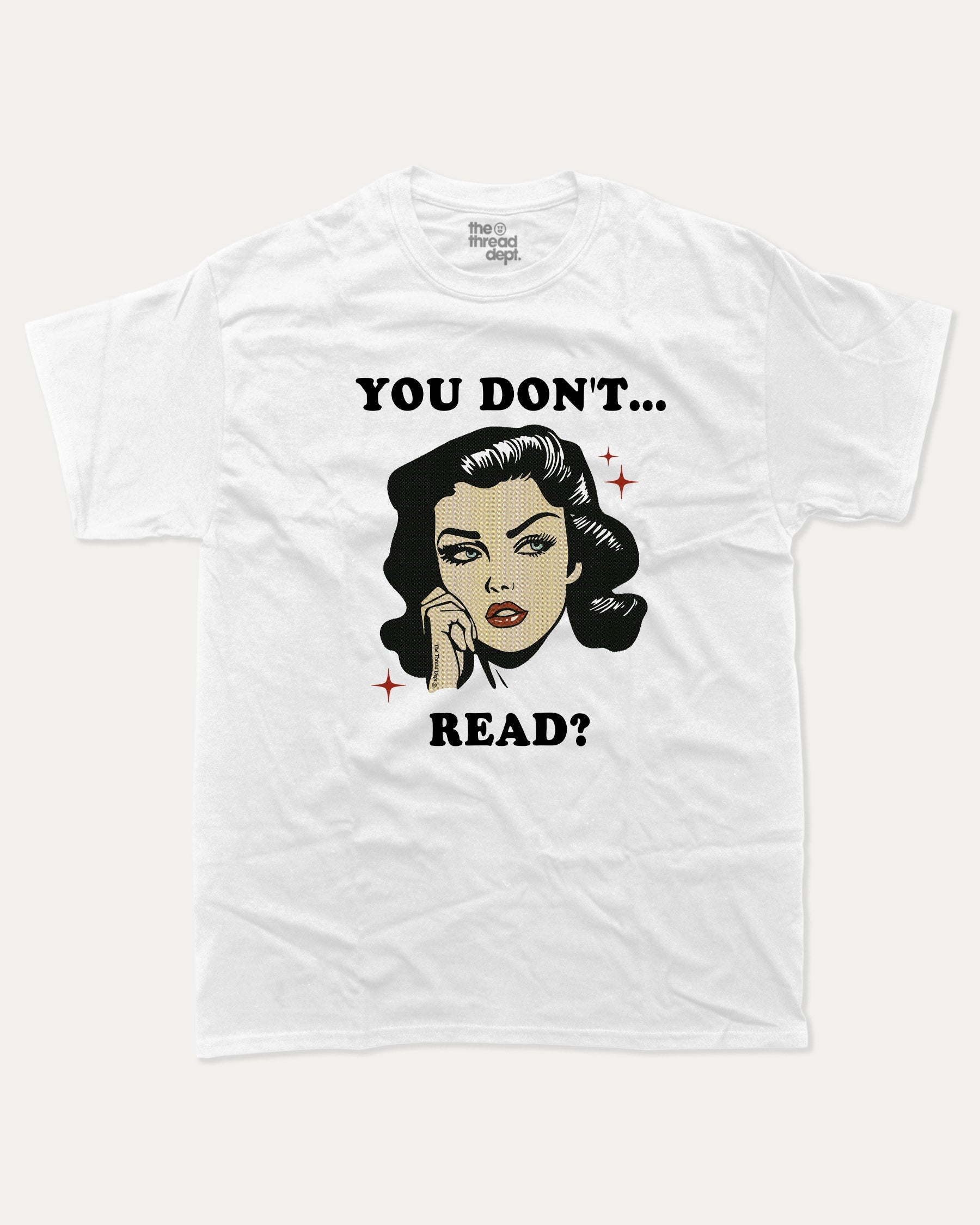 You Don't Read Graphic Tees The Thread Dept Graphic Crew Neck Short Sleeve T-shirt White